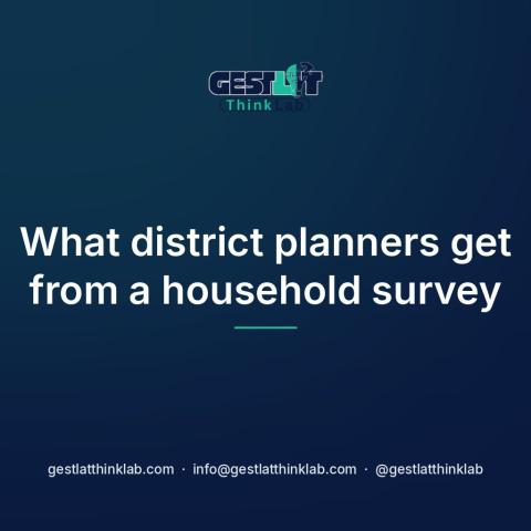What district planners get from a household survey