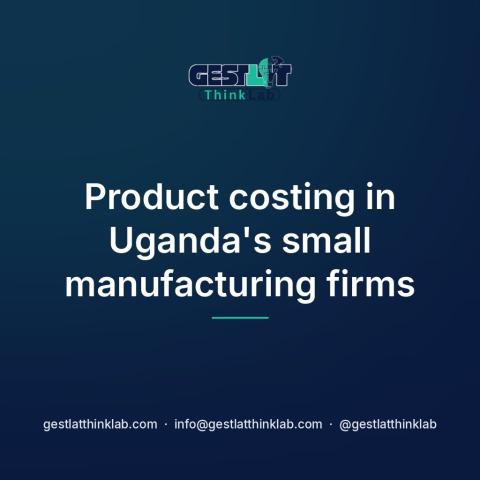 Product costing in Uganda's small manufacturing firms