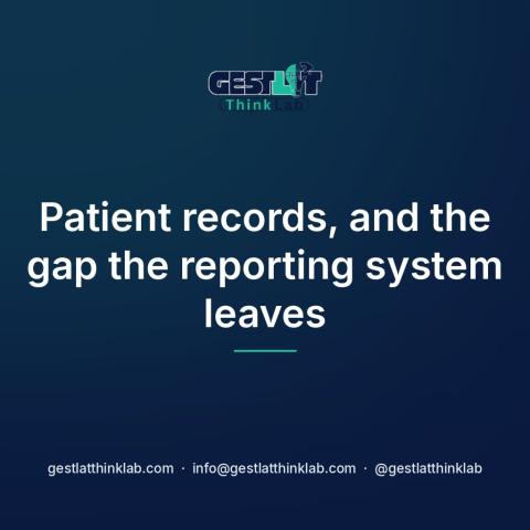 Patient records, and the gap the reporting system leaves