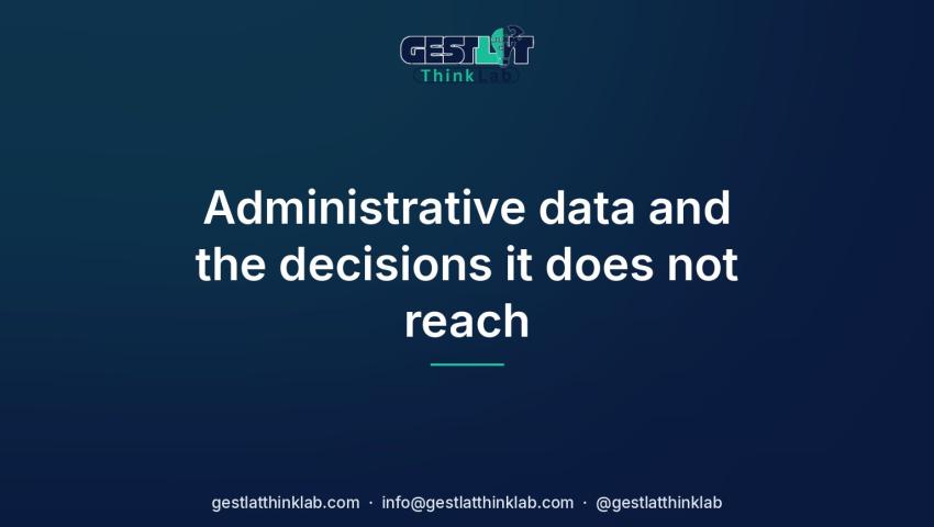 Administrative data and the decisions it does not reach