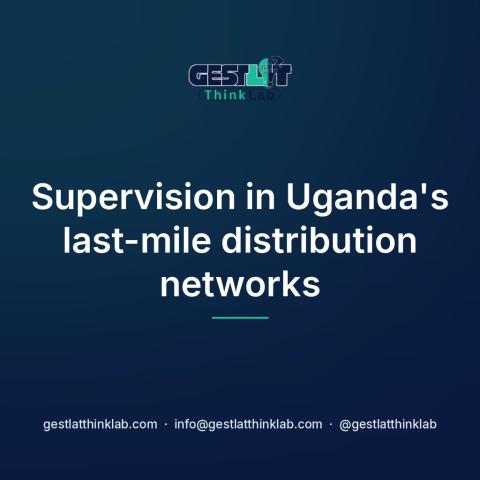 Supervision in Uganda's last-mile distribution networks