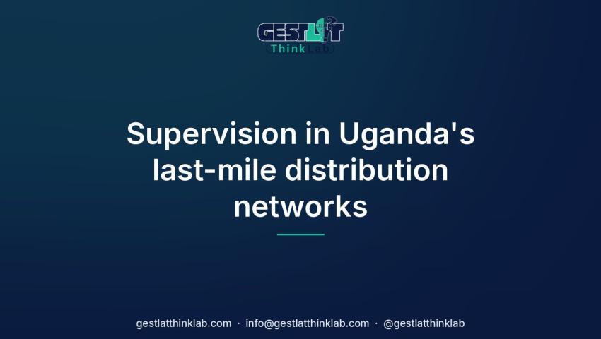 Supervision in Uganda's last-mile distribution networks