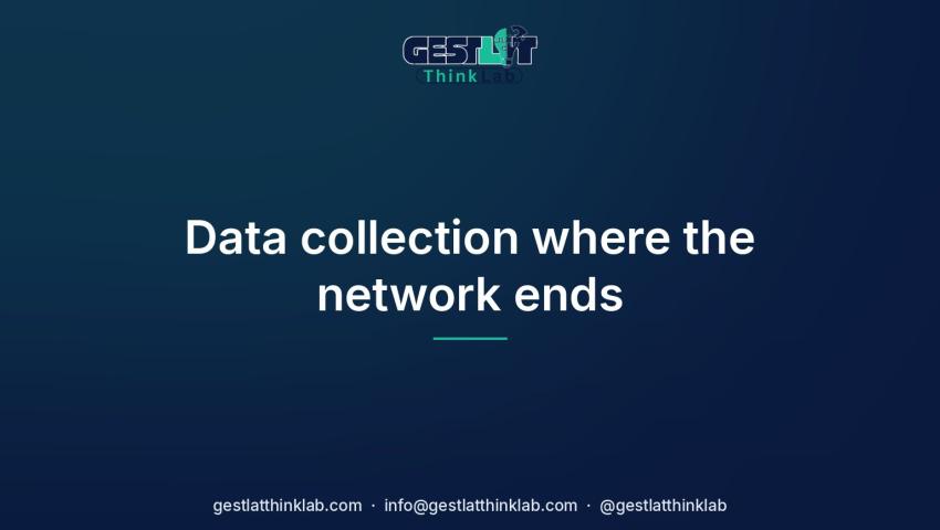 Data collection where the network ends
